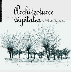Architectures végétales de Midi-Pyrénées : haies, arbres et vergers