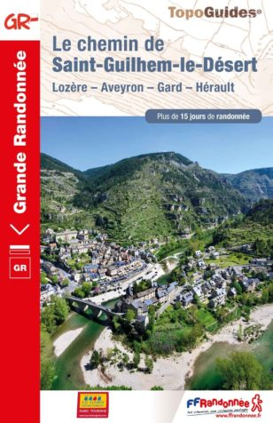 Le chemin de Saint-Guilhem-le-Désert, chemin de pèlerinage, Lozère - Aveyron - Gard - Hérault